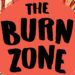 Book Review: ‘The Burn Zone’ Is A Cautionary Tale Of…