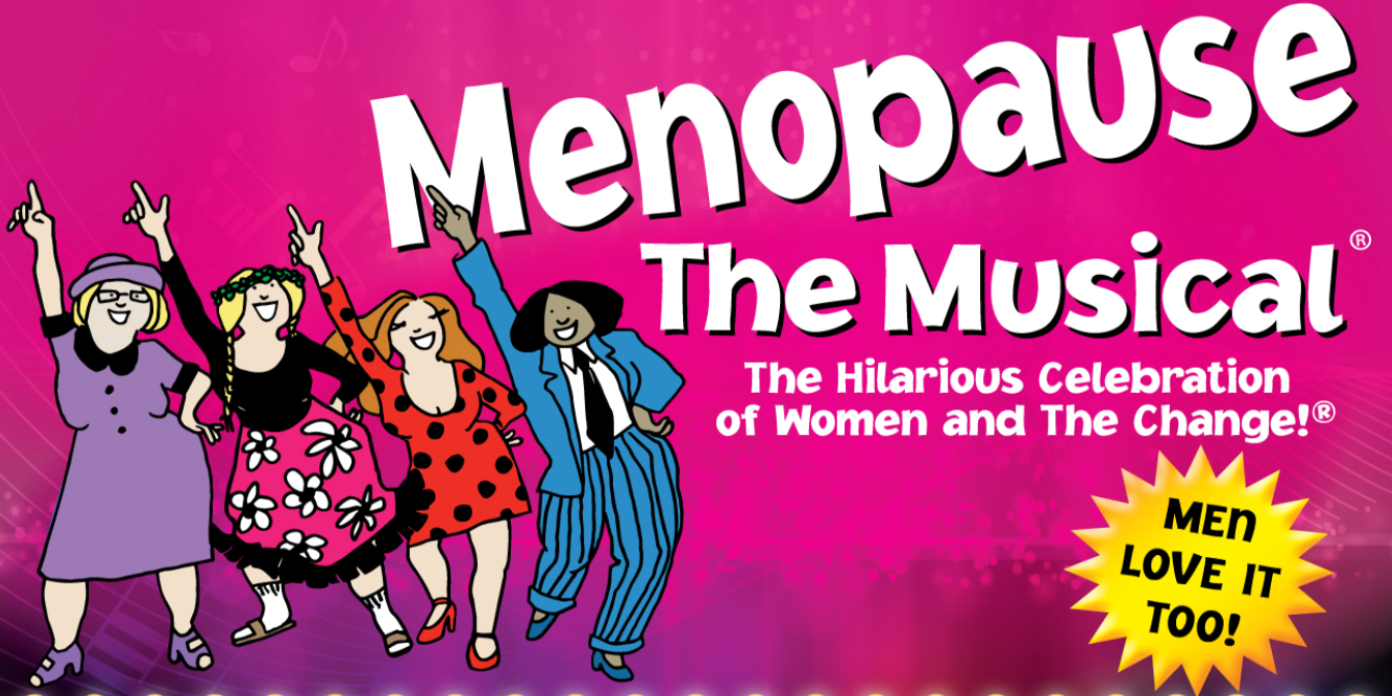 National Tour Of “Menopause The Musical®” Plays Dallas March 10 & 11